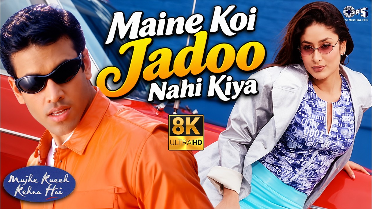 Maine Koi Jadoo Nahin Kiya - 8K | Mujhe Kuch Kehna Hai | Tusshar, Kareena,Babul Supriyo,Preeti,Pinky