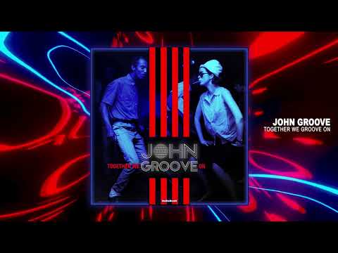 John Groove - Together We Groove On (Official Audio) HD [Disco-Soul House]