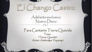 El Chango Castro / "Tierra Querida"