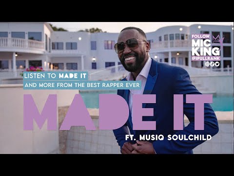 Mic King ft  Musiq Soulchild - Made It