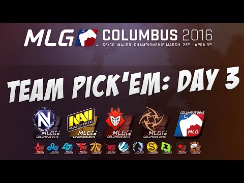 CS:GO - MLG Columbus 2016 - Team Pick'Em Predictions: Day 3