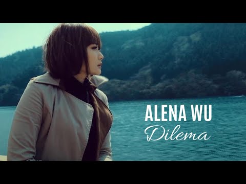 Alena Wu - Dilema - Official Video