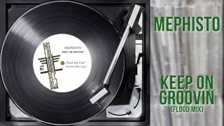 Mephisto - Keep On Groovin (Flood Mix)
