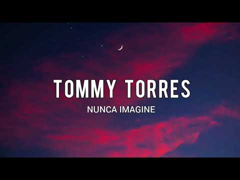 Tommy Torres - Nunca Imaginé (Letra)