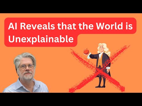 AI Reveals that the World is Unexplainable