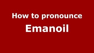 How to pronounce Emanoil
