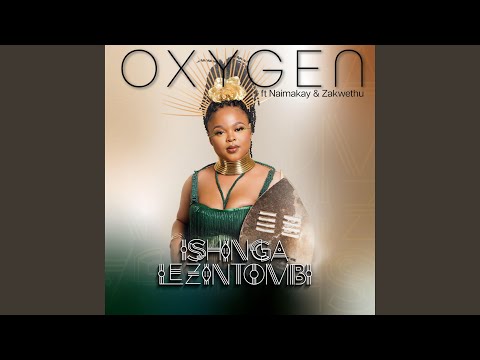 Oxygen (feat. Naima Kay & Zakwethu)