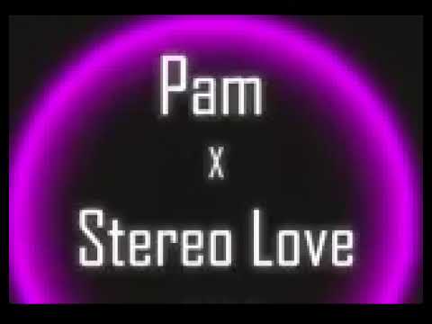 Pam x Stereo Love (Justin Quiles-Daddy Yankee-ElAlfaElJefeTV-Edward Maya-Vika Jigulina)