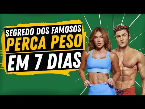 PERCA PESO EM 7 DIAS! SEGREDO DOS FAMOSOS