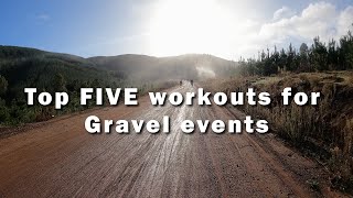 Top FIVE workouts for Gravel events