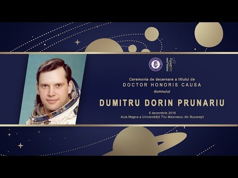 Ceremonia de decernare a titlului de Doctor Honoris Causa domnului Dumitru Dorin Prunariu
