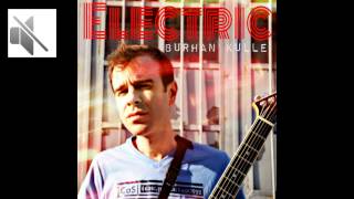 Burhan Kulle Electric Album Teaser