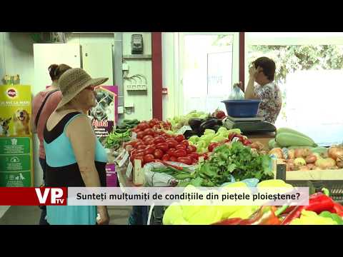 Sunteți mulțumiți de condițiile din piețele ploieștene?