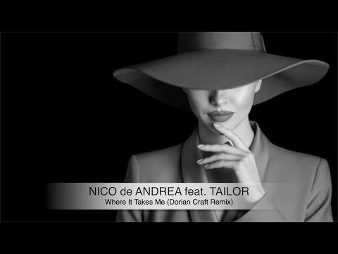 Nico de Andrea feat. Tailor - Where It Takes Me (Dorian Craft Remix)