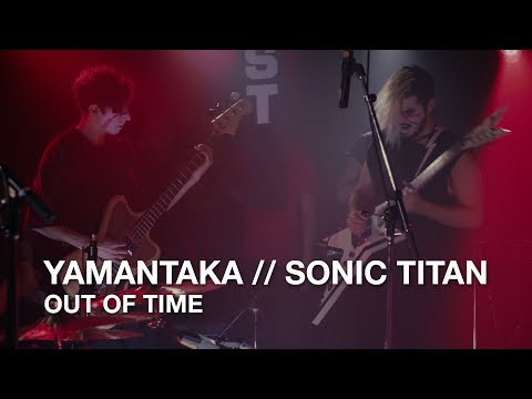 Yamantaka // Sonic Titan | Out of Time | First Play Live