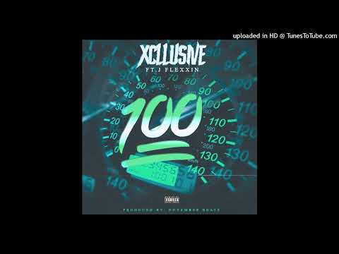 Xcllusive feat. J Flexxn - 100
