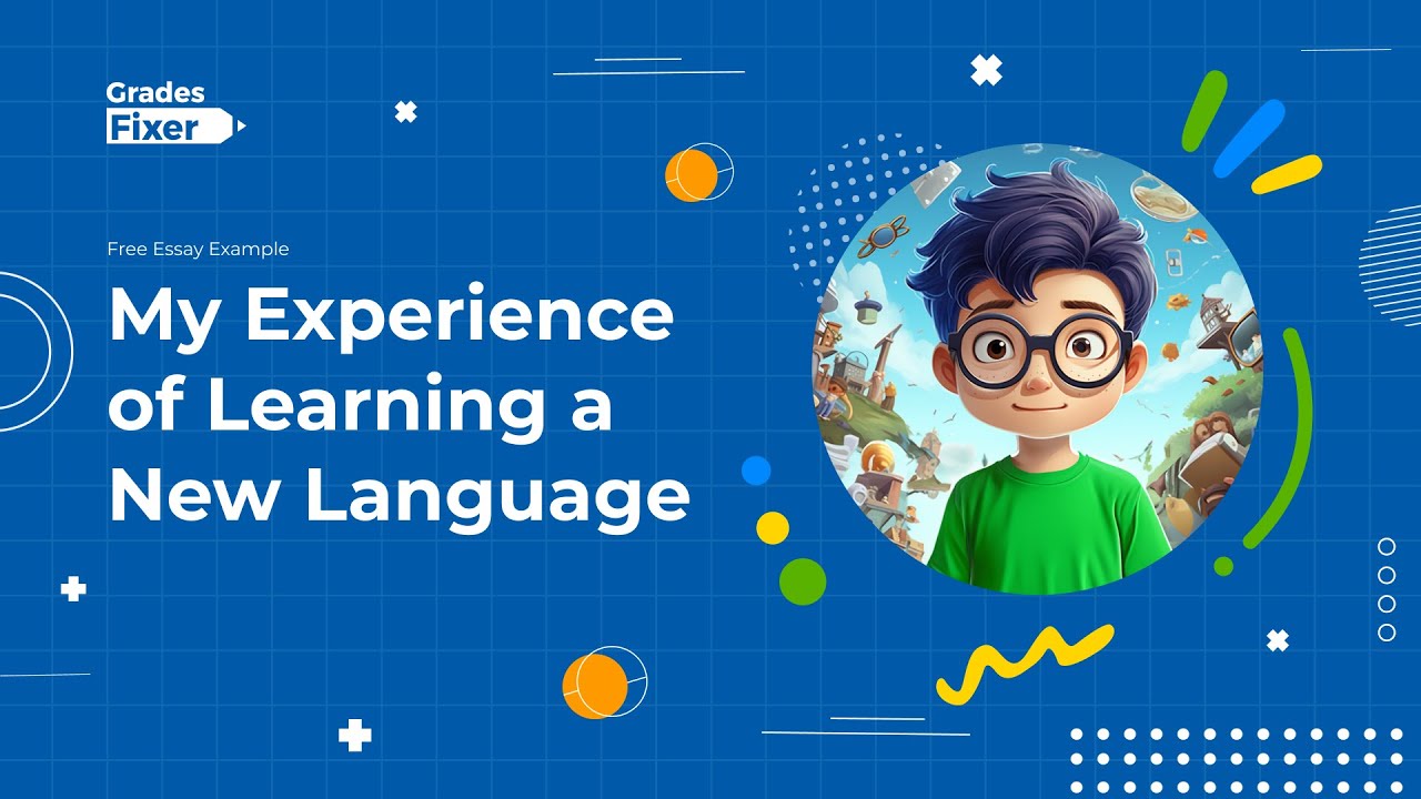My Experience of Learning a New Language [Free Essay Example]