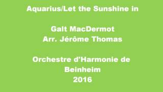 Aquarius/Let the Sunshine in - Galt MacDermot - Orchestre d'Harmonie de Beinheim