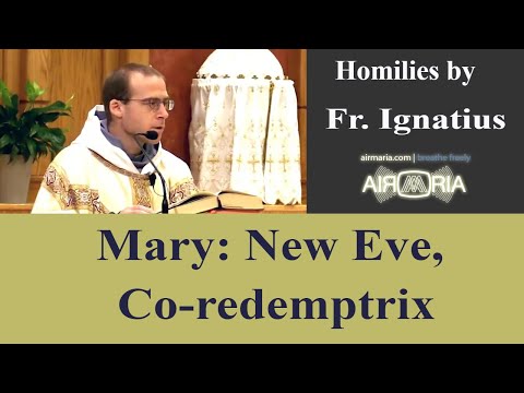 Sep 15 - Homily: Mary - New Eve, Co-redemptrix