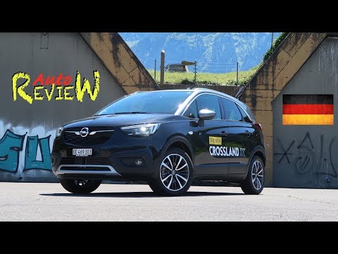 2017 Opel Crossland X 1.2T Excellence S/S | AutoReview | Schweiz | Episode 47 [DE]