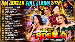 Download lagu ADELLA FULL ALBUM POPULER - TAJAMNYA KARANG - KASIH TAK SAMPAI - KERTAS DAN API || OM ADELLA 2026 mp3