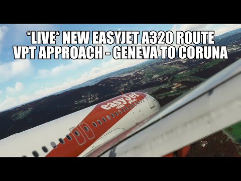 🔴 LIVE - New Easyjet Route Geneva to Coruna - A320 Real Ops  | Fenix A320, GSX, VATSIM & MSFS