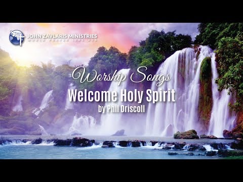Welcome Holy Spirit by Phil Driscoll