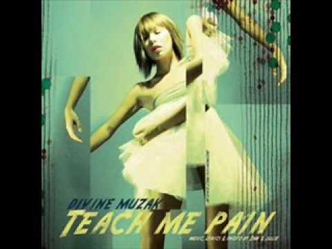 Divine Muzak - Teach me pain