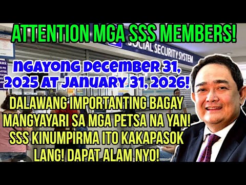 ✅SSS MEMBERS! 2 IMPORTANTING BAGAY MANGYAYARI NGAYONG DECEMBER 31, 2025 & JANUARY 31, 2026! ALAMIN!