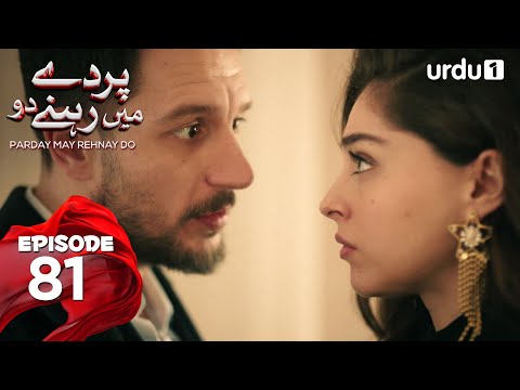 Parday May Rehnay Do | Episode 81 | Turkish Drama | Lost In Love | Sakla Beni | 18 September 2025
