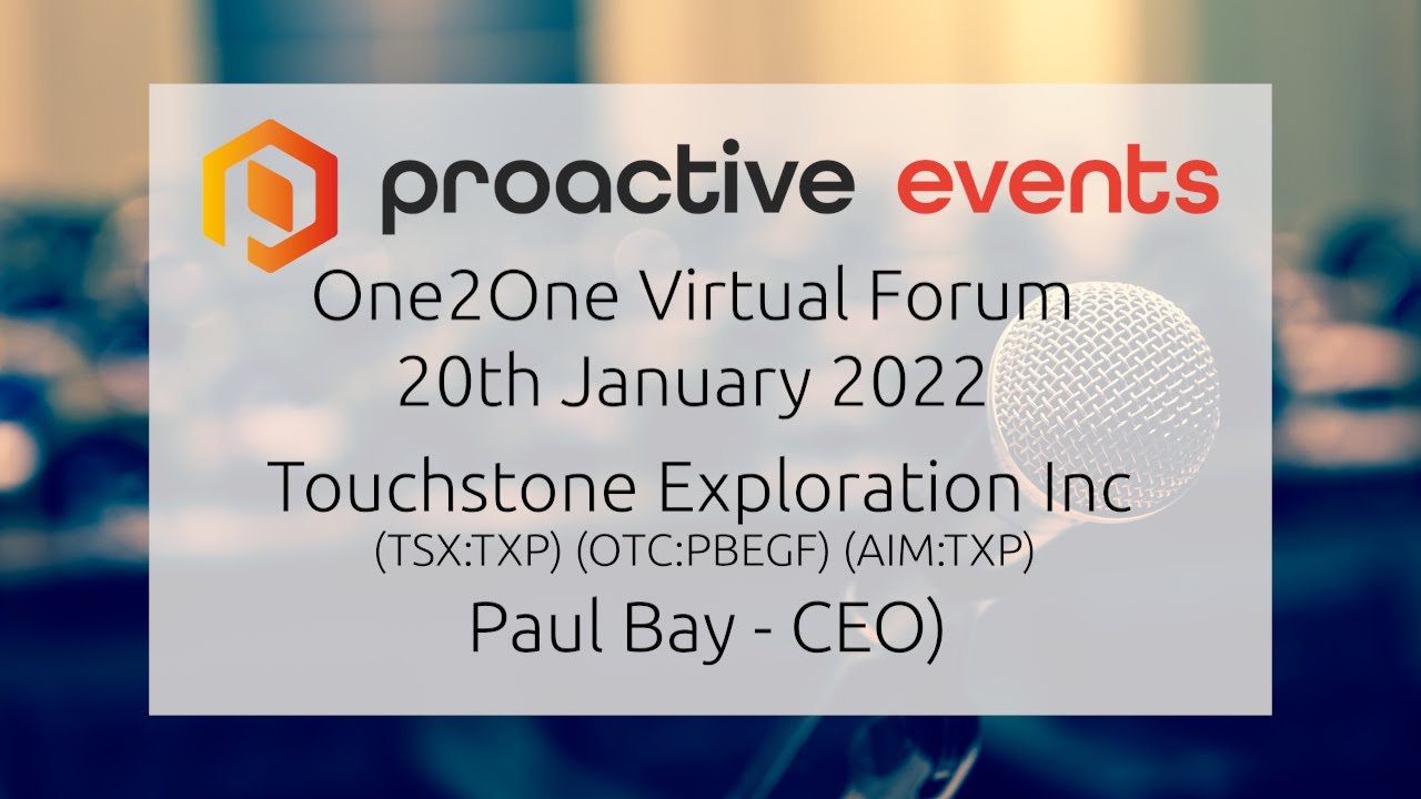 Paul Baay - CEO - Touchstone Exploration Inc (AIM:TXP) (TSX:TXP) (OTC:PBEGF) Presenting at the One2One Virtual Forum - 20th January 2022
