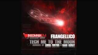 Frangellico - Tech Me To The Moon (Original Mix) [Insomniafm Records]