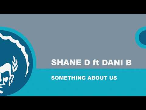 ⭐⭐Shane D ft Dani B ֍ Something About Us (Extended)