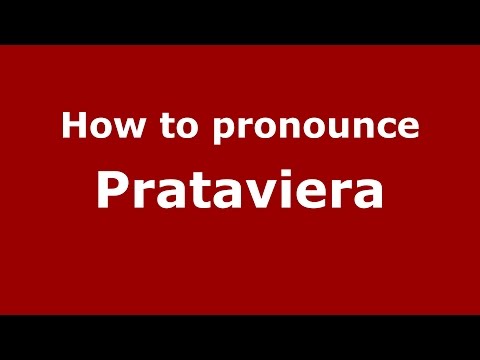 How to pronounce Prataviera