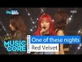 [HOT] Red Velvet - One Of These Nights, 레드벨벳 - 7월7일 Show Music core 20160319