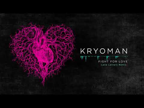 Kryoman - Fight for love (Love Letters Remix)