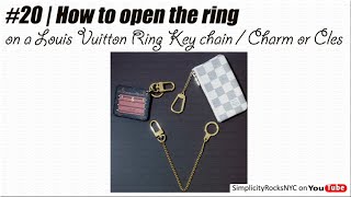 #20 | HowTo: Open the ring on a Louis Vuitton Ring Key Chain/Charm or Cles