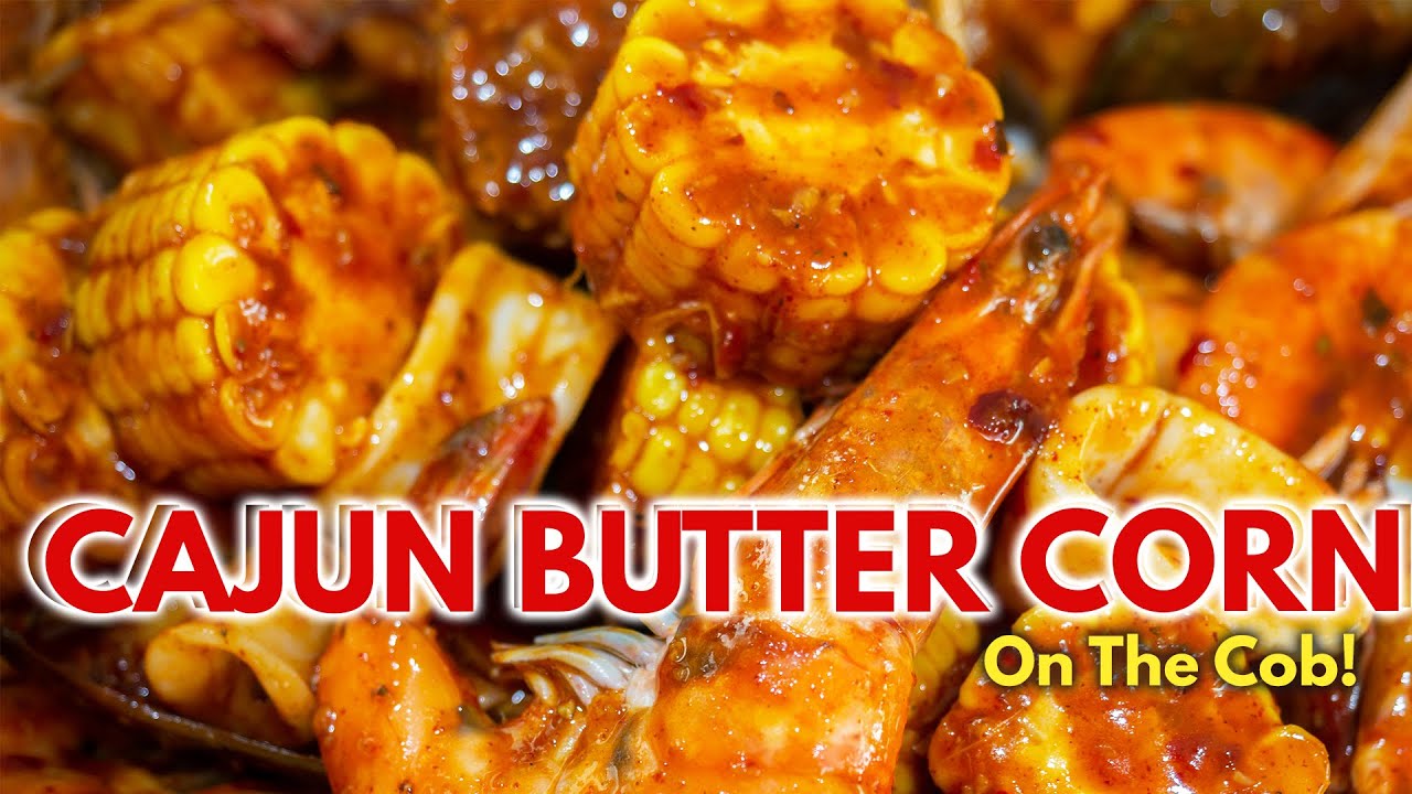 Cajun Butter Corn on the Cob - Easy Recipe!!