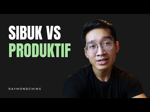 SIBUK VS PRODUKTIF - Simple hacks biar waktu kalian lebih berharga