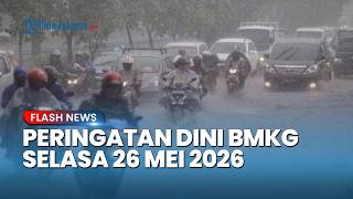 Peringatan Dini Cuaca Besok Selasa 26 Mei 2026, BMKG: Waspada Hujan Lebat & Angin Kencang