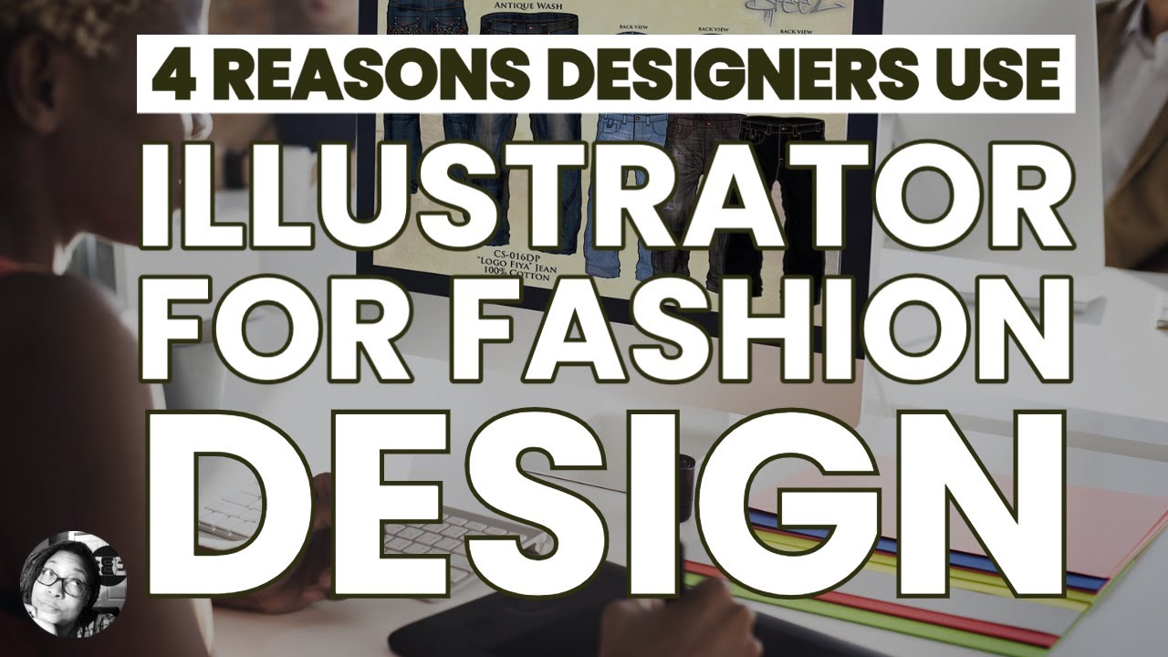 4 Reasons Designers Use Adobe Illustrator to Design Clothes