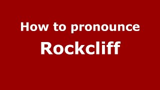 How to pronounce Rockcliff