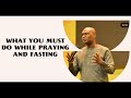 APOSTLE JOSHUA SELMAN TEACHING |  WHAT YOU MUST DO WHILE PRAYING AND FASTING | BIBLE STUDY