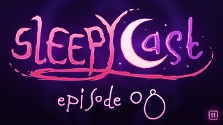 SleepyCast S2:E8 - [Court Night Terrors]