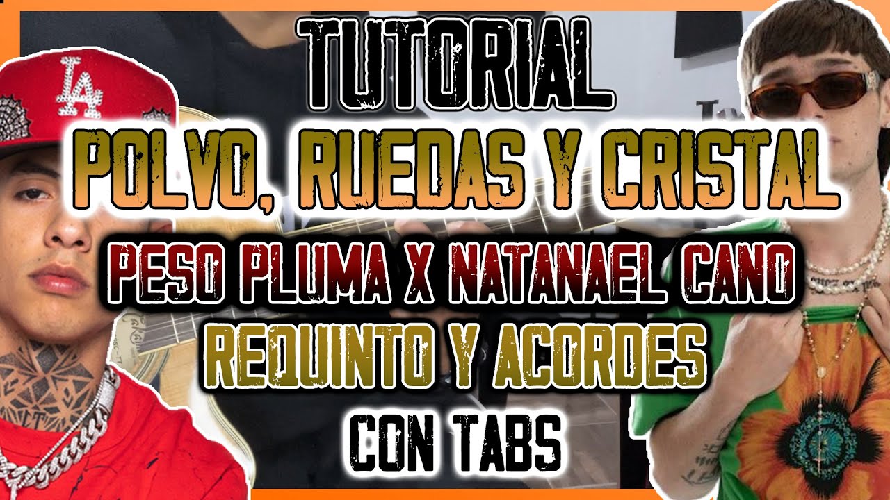 PRC (Polvo, Ruedas y Cristal) - Peso Pluma Ft Natanael Cano - TUTORIAL - REQUINTO Y ACORDES.