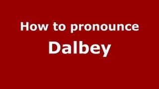 How to pronounce Dalbey