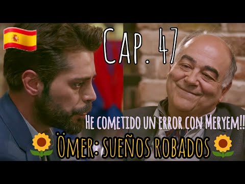 LEVENT SE DA CUENTA DE SU GRAVE ERROR🥺🤭ÖMER: SUEÑOS ROBADOS. EPISODIO 47🌻