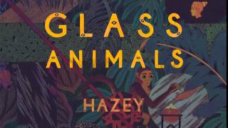 Hazey - Glass Animals (Dark Sky Remix)