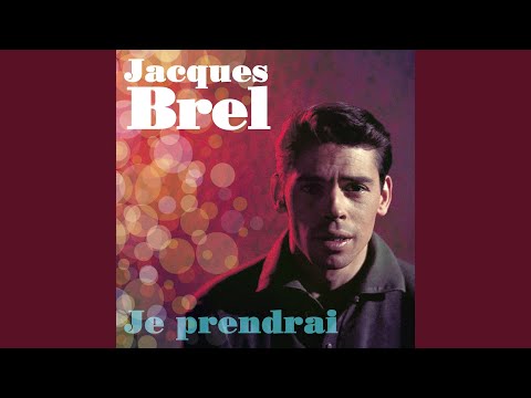 Je prendrai (poème) – Jacques Brel