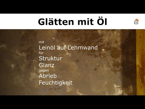 Lehmputz mit Öl glätten